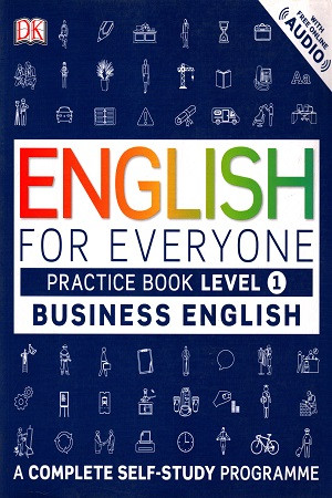 English for Everyone Business English Practice Book Level 1: A Complete ...