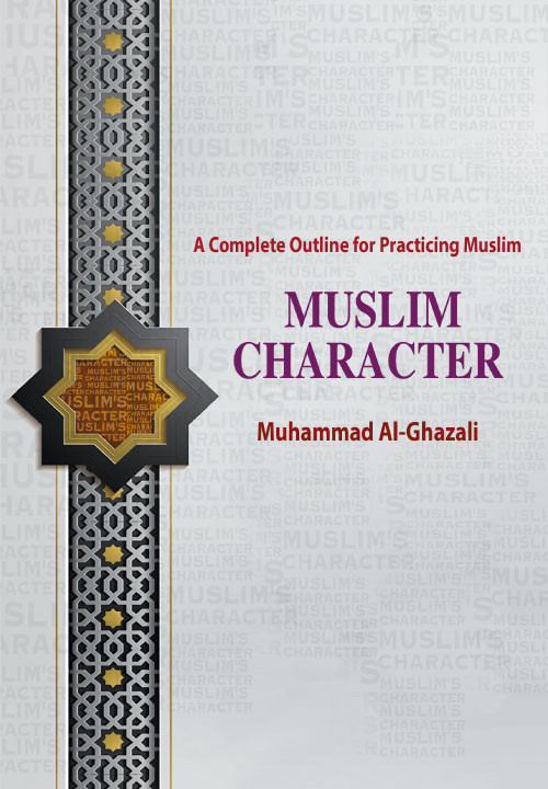 Muslim Character : A Complete Outline for Practicing Muslim