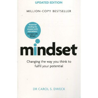Mindset: Changing The Way You think To Fulfil Your Potential